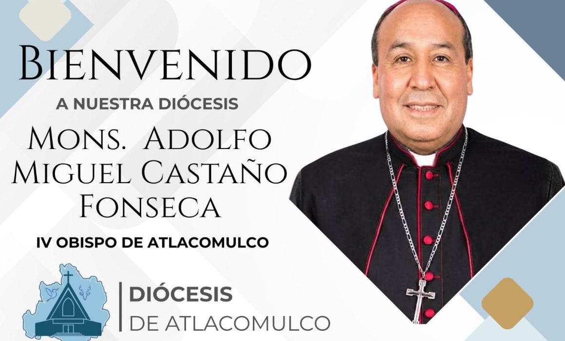 El Papa nombra a Mons. Adolfo Castaño como nuevo obispo de Atlacomulco en medio de crisis de confianza por casos de abuso