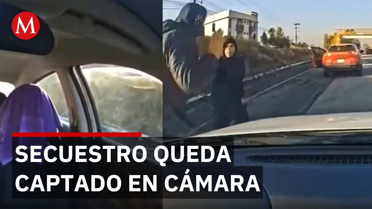 ¡Impactante! Cámara revela el secuestro violento de dos hombres en la México-Querétaro