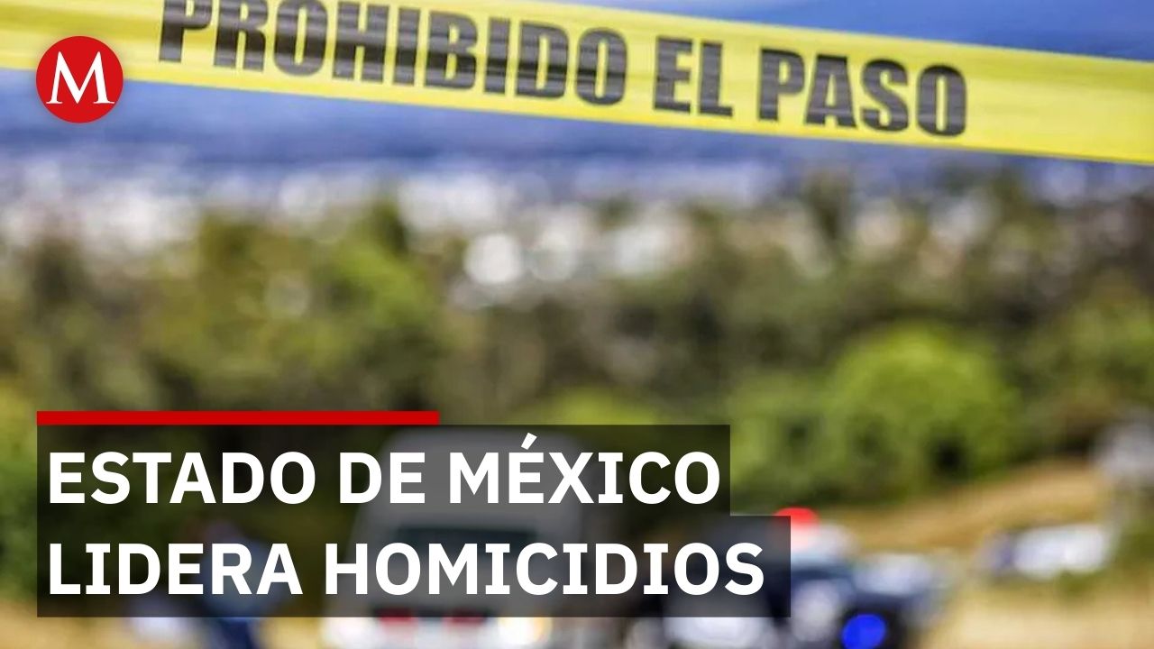 ¿Por qué el Estado de México lidera el ranking nacional de violencia este fin de semana?